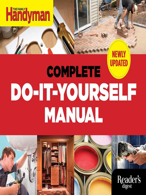 Title details for Complete Do-It-Yourself Manual Newly Updated by Editors Of Family Handyman - Available